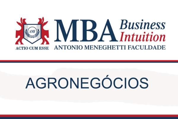 MBA Business Intuition & Agronegócios na Antonio Meneghetti Faculdade