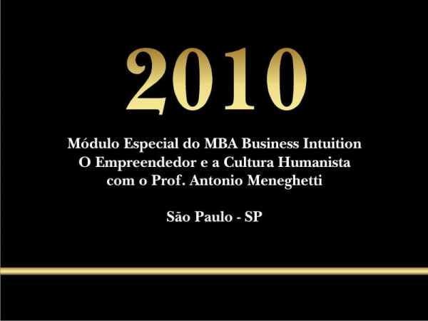 Módulo especial do MBA Business Intuition em São Paulo: O Empreededor e a Cultura Humanista